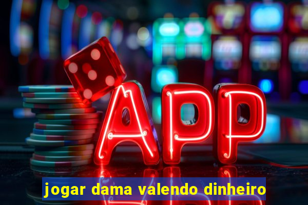 jogar dama valendo dinheiro